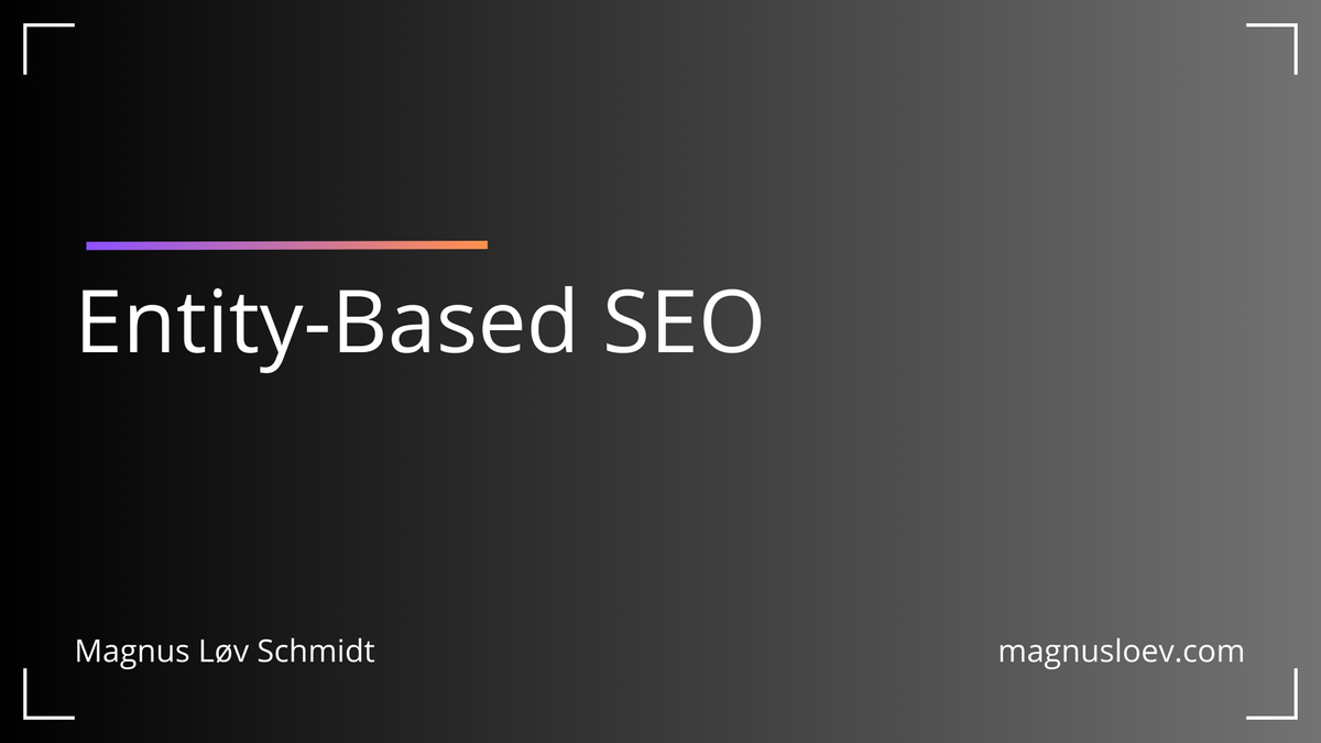 Entity-Based SEO: What Google Actually Wants vs. What We've Been Doing This Whole Time Feature image