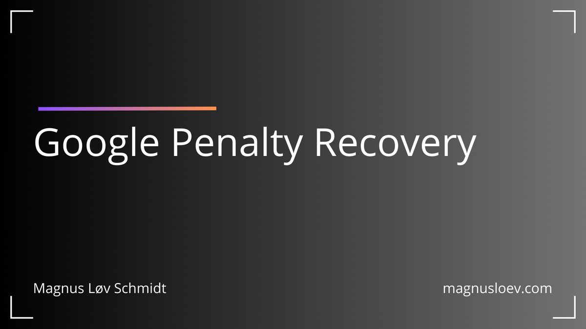 Google Penalty Recovery (Or How to Beg Google for Forgiveness) Feature image
